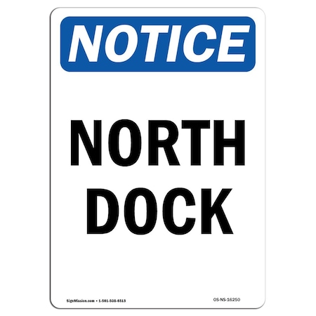 Signmission Safety Sign, OSHA Notice, 5" Height, NOTICE North Dock Sign, Portrait, 10PK OS-NS-D-35-V-16250-10PK